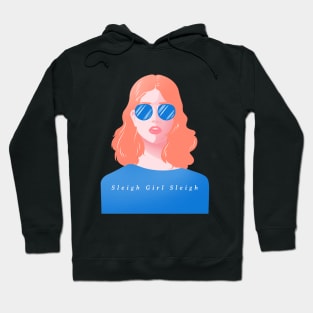 sleigh girl sleigh Hoodie